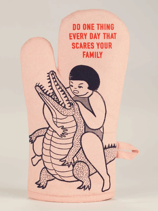 Do One Thing Every Day That Scares Your Family Oven Mitt